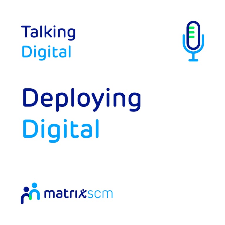 Talking Digital Episode 2: Deploying Digital